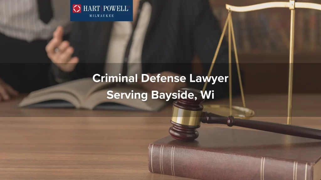 Criminal Defense Lawyer Serving Bayside, Wi