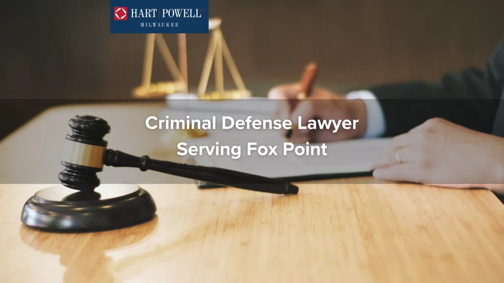 Criminal Defense Lawyer Serving Fox Point