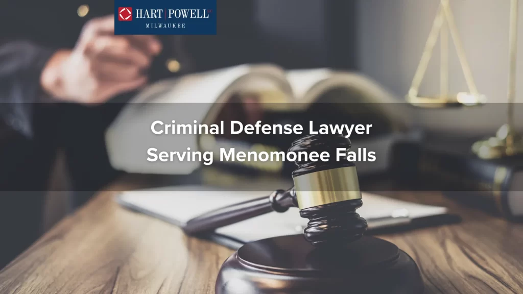 Criminal Defense Lawyer Serving Menomonee Falls