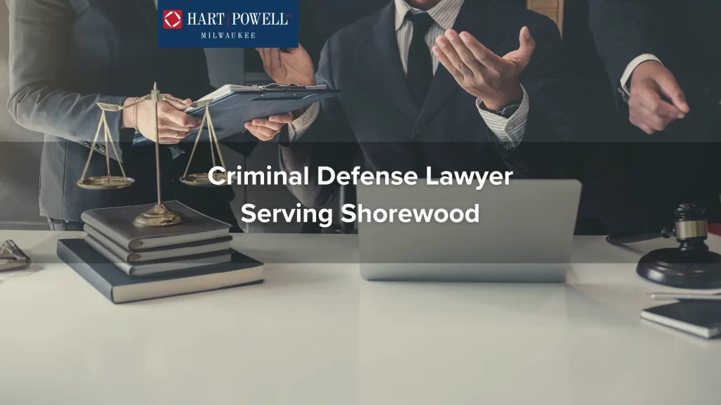 Criminal Defense Lawyer Serving Shorewood