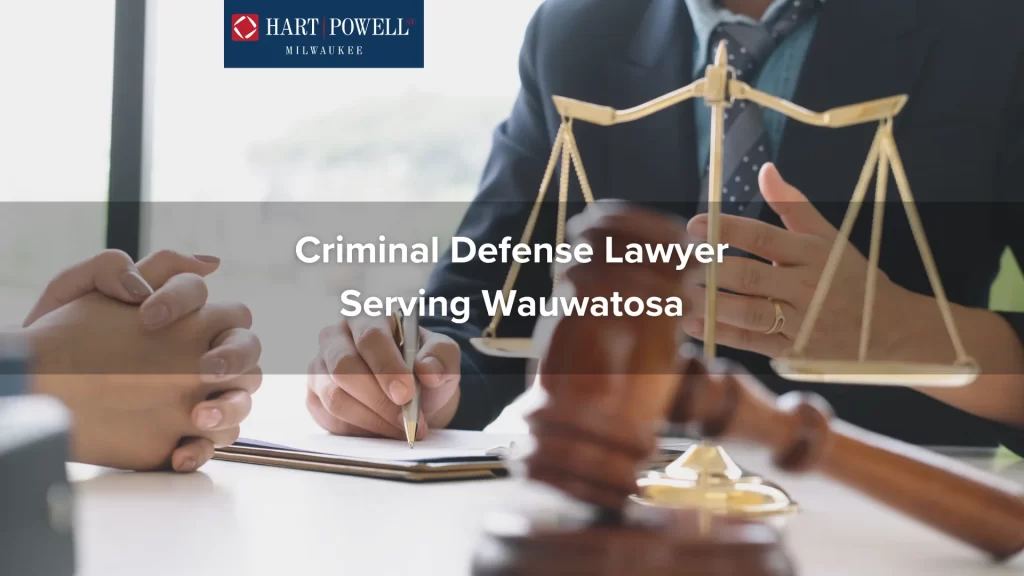 Criminal Defense Lawyer Serving Wauwatosa