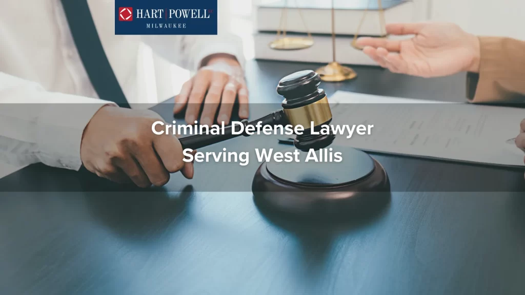 Criminal Defense Lawyer Serving West Allis