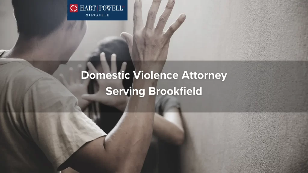 Domestic Violence Attorney Serving Brookfield