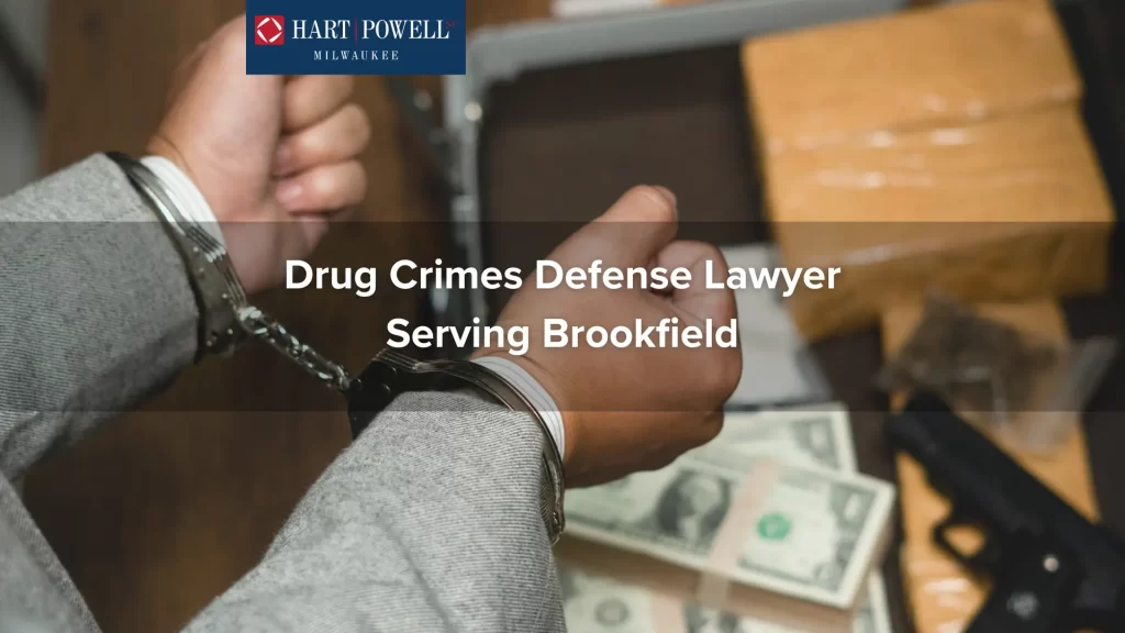 Drug Crimes Defense Lawyer Serving Brookfield