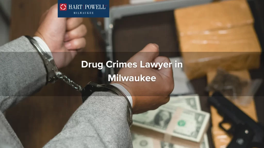 Drug Crimes Lawyer in Milwaukee