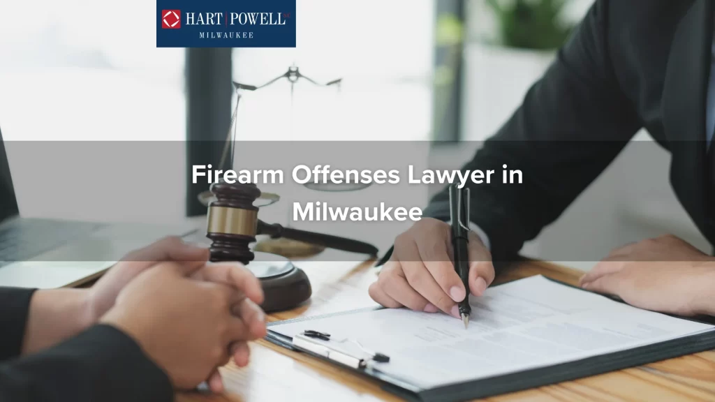 Firearm Offenses Lawyer in Milwaukee