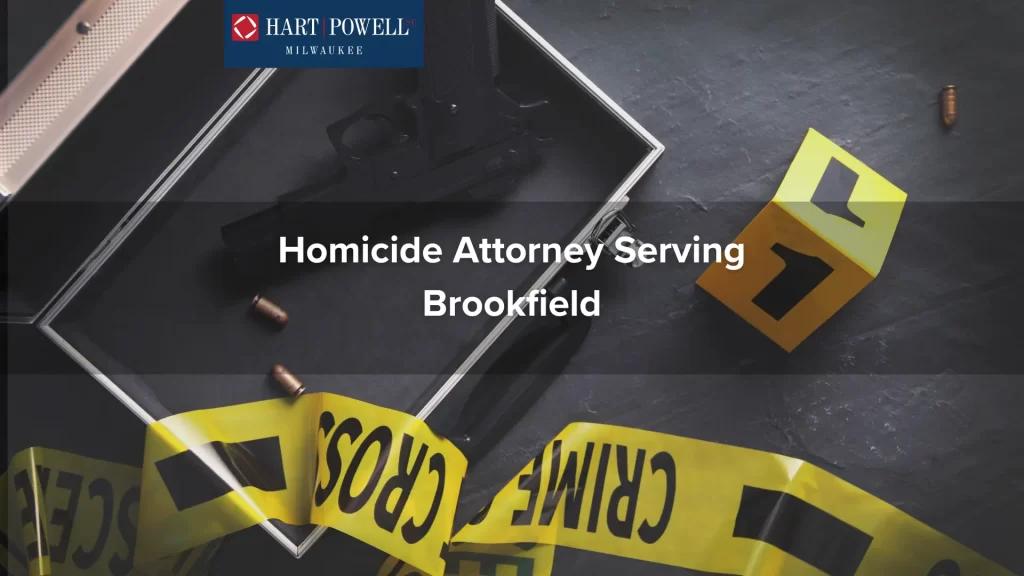 Homicide Attorney Serving Brookfield