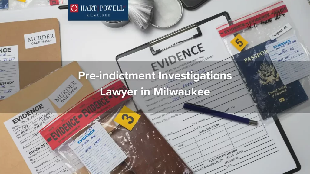 Pre-indictment Investigations Lawyer in Milwaukee