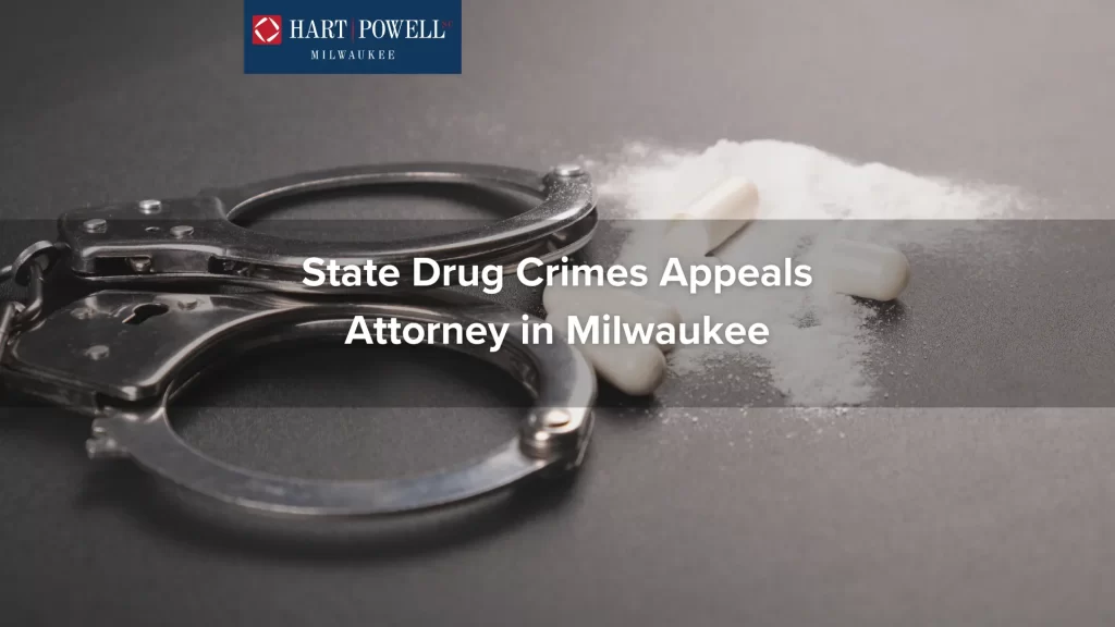 State Drug Crimes Appeals Attorney in Milwaukee