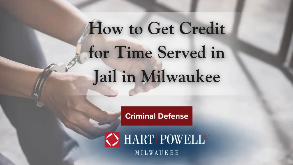 How to Get Credit for Time Served in Jail in Milwaukee