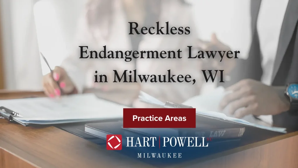 Reckless Endangerment Lawyer in Milwaukee, WI Image